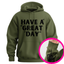"Have a Great Day"™ Hidden Finger Hoodie