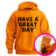 "Have a Great Day"™ Hidden Finger Hoodie